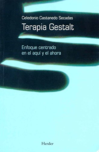 Imagen de archivo de TERAPIA GESTALT: ENFOQUE CENTRADO EN EL AQU Y AHORA a la venta por KALAMO LIBROS, S.L.