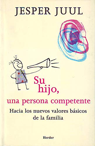 Su hijo, una persona competente: Hacia los nuevos valores bÃ¡sicos de la familia (Spanish Edition) (9788425422690) by Juul, Jesper