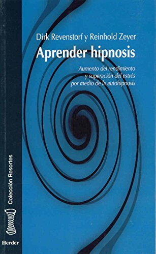 Stock image for APRENDER HIPNOSIS: aumento del rendimiento y superacin del estrs por medio de la autohipnosis for sale by KALAMO LIBROS, S.L.