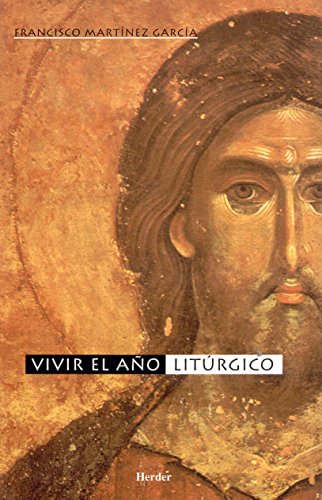 Imagen de archivo de Vivir el ao liturgico. La reproduccion a lo vivo de Cristo en la comunidad a la venta por MIRADOR A BILBAO