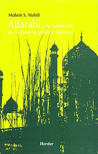 Beispielbild fr Alfarabi y la Fundacion de la Filosofia Politica Islamica zum Verkauf von Hamelyn