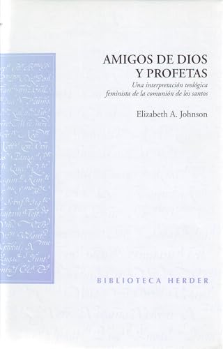 9788425422966: Amigos de Dios y profetas: Una interpretacin teolgica feminista de la comunin de los santos (Biblioteca Herder)
