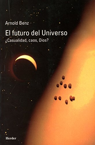 Imagen de archivo de El Futuro Del Universo: casualidad, Caos, Dios? a la venta por Hamelyn