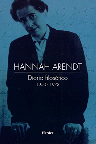 Diario filosÃ³fico 1950-1973 (Spanish Edition) (9788425423406) by Arendt, Hannah