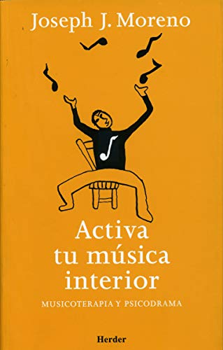 Imagen de archivo de ACTIVA TU MSICA INTERIOR: MUSICOTERAPIA Y PSICODRAMA a la venta por KALAMO LIBROS, S.L.