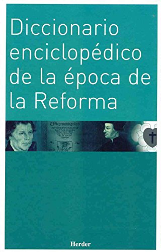 DICCIONARIO ENCICLOPÉDICO DE LA ÉPOCA DE LA REFORMA - KASPER, Walter