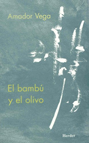 EL BAMBU Y EL OLIVO. Meditaciones