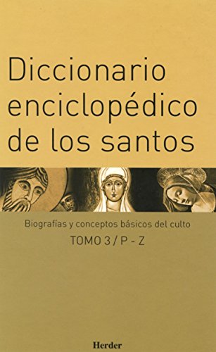 Stock image for DICCIONARIO ENCICLOPDICO DE LOS SANTOS: BIOGRAFAS Y CONCEPTOS BSICOS DEL CULTO (3 VOLMENES) for sale by KALAMO LIBROS, S.L.