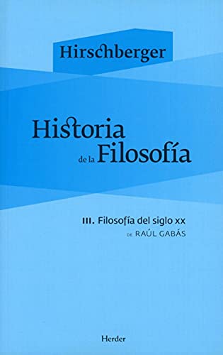 Stock image for HISTORIA DE LA FILOSOFA III. FILOSOFA DEL SIGLO XX III. FILOSOFA DEL SIGLO XX for sale by Zilis Select Books