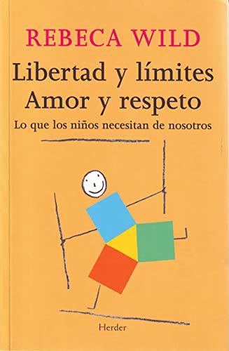 9788425424854: Libertad y lmites. Amor y respeto: Lo que los nios necesitan de nosotros (Spanish Edition)