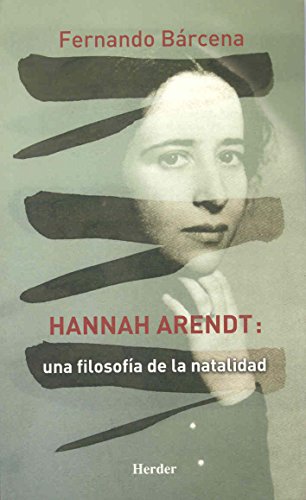9788425424946: Hannah Arendt: Una Filosofa de la Natalidad