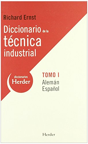 Diccionario de la tecnica industrial. Aleman- Español Vol.1