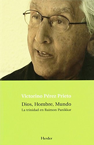 Imagen de archivo de DIOS, HOMBRE, MUNDO: LA TRINIDAD EN RAIMON PANIKKAR a la venta por KALAMO LIBROS, S.L.