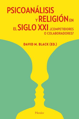 Beispielbild fr PSICOANLISIS Y RELIGIN EN EL SIGLO XXI: COMPETIDORES O COLABORADORES? zum Verkauf von KALAMO LIBROS, S.L.