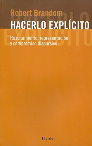 Stock image for HACERLO EXPLCITO: Razonamiento, representacin y compromiso discursivo for sale by KALAMO LIBROS, S.L.