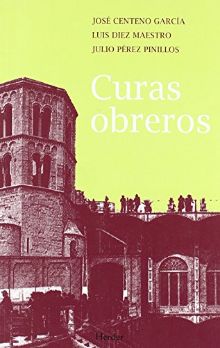 Stock image for CURAS OBREROS: CURENTA Y CINCO AOS DE TESTIMONIO 1963-2008 for sale by KALAMO LIBROS, S.L.