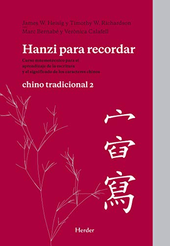 Stock image for HANZI PARA RECORDAR. CHINO TRADICIONAL 2: CURSO MNEMOTCNICO PARA EL APRENDIZAJE DE LA ESCRITURA Y EL SIGNIFICADO DE LOS CARACTERES CHINOS for sale by KALAMO LIBROS, S.L.