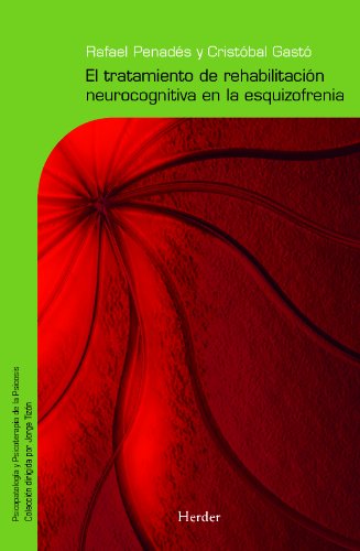 Tratamiento de rehabilitación neurocognitiva en la ezquizofrenia by Penades, . - Penadés Rubio, Rafael; Gastó Ferrer, Cristóbal