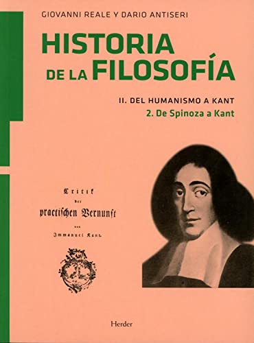 Historia de la Filosofia. Vol. II: Del Humanismo a Kant. Tomo 2. De Spinoza a Kant - Reale, Giovanni; Antiseri, Dario