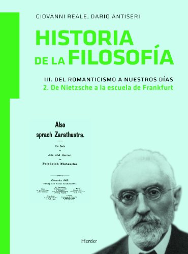 Stock image for HISTORIA DE LA FILOSOFA: III. DEL ROMANTICISMO A NUESTROS DAS. 2. DE NIETZSCHE A LA ESCUELA DE FRANKFURT for sale by KALAMO LIBROS, S.L.