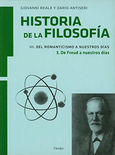 Stock image for HISTORIA DE LA FILOSOFA: III. DEL ROMANTICISMO A NUESTROS DAS. 3. DE FREUD A NUESTROS DAS for sale by KALAMO LIBROS, S.L.