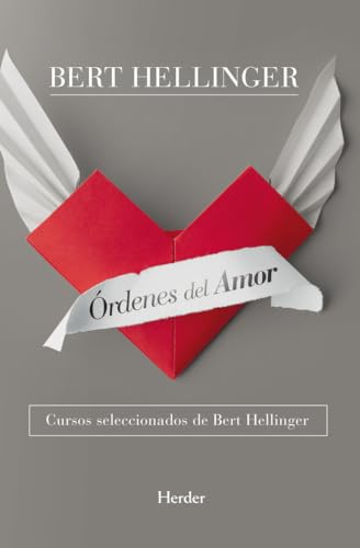 Imagen de archivo de rdenes del amor: Cursos seleccionados de Bert hellinger (Spanish Edition) a la venta por Irish Booksellers
