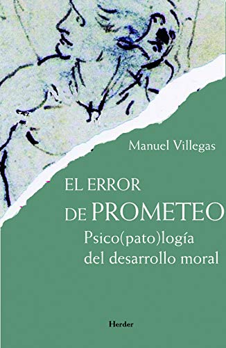 Stock image for El error de Prometeo: Psico(pato)loga del desarrollo moral for sale by Ammareal