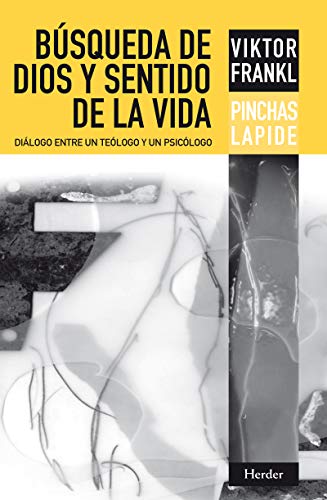 Beispielbild fr B squeda de Dios y sentido de la vida: dilogo entre un te=logo y un psic=logo (Spanish Edition) Frankl, Viktor Emil; Lapide, Pinchas and Canal Emil, Gilberto zum Verkauf von Lakeside Books