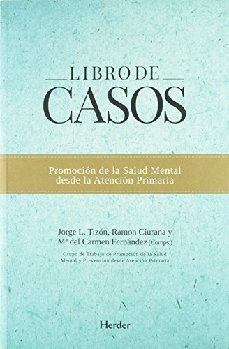 Imagen de archivo de LIBRO DE CASOS: PROMOCIN DE LA SALUD MENTAL DESDE LA ATENCIN PRIMARIA a la venta por KALAMO LIBROS, S.L.