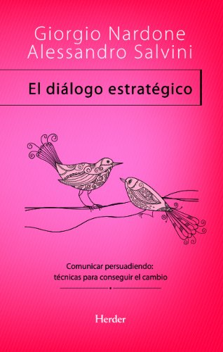9788425428432: El dilogo estratgico: Comunicar persuadiendo: tcnicas para conseguir el cambio (Spanish Edition)