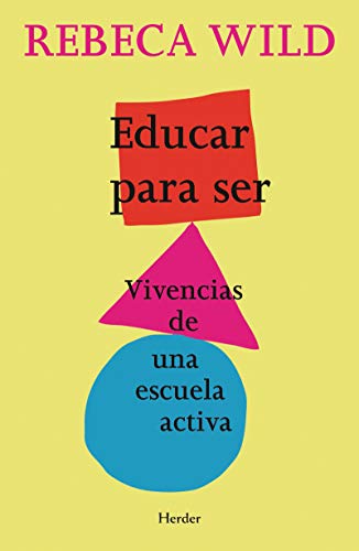 9788425428463: Educar para ser: vivencias de una escuela activa (Spanish Edition)
