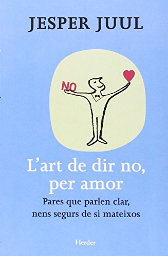 Imagen de archivo de L'ART DE DIR NO, PER AMOR PARES QUE PARLEN CLAR, NENS SEGURS DE SI MATEIXOS a la venta por Zilis Select Books