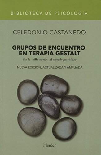 Imagen de archivo de GRUPOS DE ENCUENTRO EN TERAPIA GESTALT: DE LA SILLA VACA AL CRCULO GESTLTICO a la venta por KALAMO LIBROS, S.L.