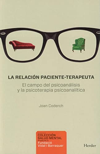 9788425430831: La relacin paciente-terapeuta: El campo del psiconanlisis y la psicoterapia psicoanaltica