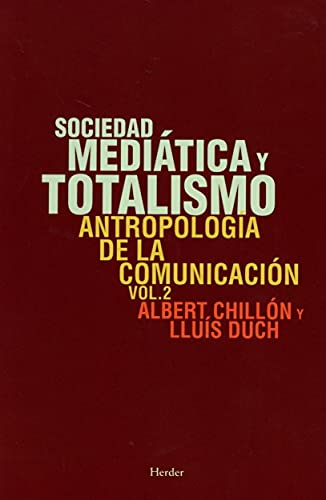 Imagen de archivo de SOCIEDAD MEDITICA Y TOTALISMO: Antropologa de la comunicacin, vol. 2 a la venta por KALAMO LIBROS, S.L.