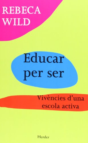 Stock image for Educar per Ser: Vivncies D'una Escola Activa for sale by Hamelyn