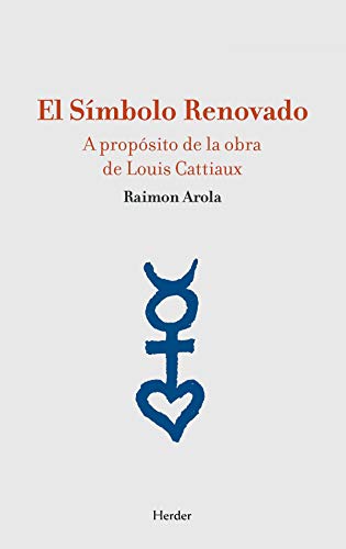 9788425431906: El smbolo renovado : a propsito de la obra de Louis Cattiaux