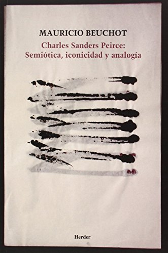Beispielbild fr Charles Sanders Peirce: Semitica, iconicidad y analogia. zum Verkauf von Antiquariaat Schot