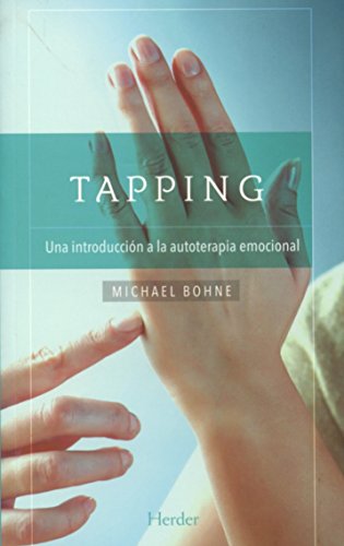 Imagen de archivo de TAPPING: UNA INTRODUCCIN A LA AUTOTERAPIA EMOCIONAL a la venta por KALAMO LIBROS, S.L.