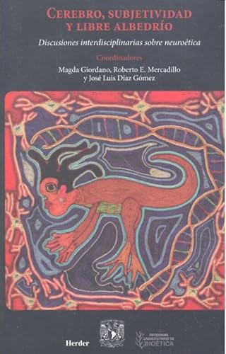 9788425434099: Cerebro, subjetividad y libre albedro. Discusiones interdisciplinarias sobre ne: Discusiones interdisciplinarias sobre neurotica (SIN COLECCION)