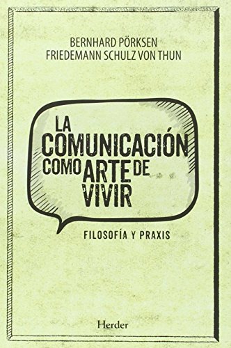 Stock image for LA COMUNICACIN COMO ARTE DE VIVIR: Filosofa y Praxis for sale by KALAMO LIBROS, S.L.