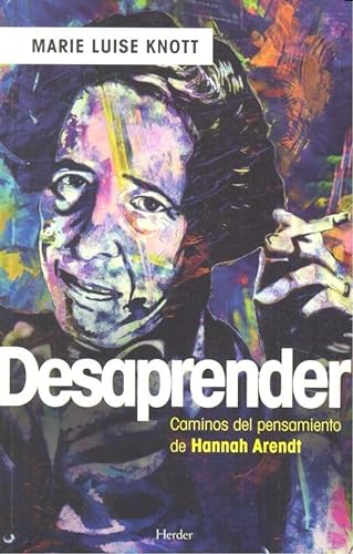 Stock image for Desaprender: Caminos del pensamiento de Hannah Arendt (SIN COLECCION) for sale by Releo