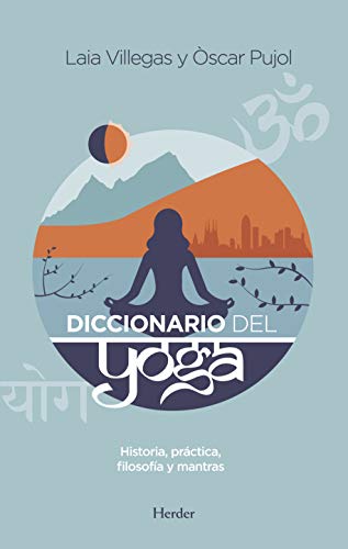 Imagen de archivo de Diccionario del yoga / Dictionary of Yoga: Historia, Practica, Filosofia Y Mantras a la venta por Revaluation Books