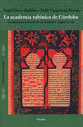 Stock image for LA ACADEMIA RABNICA DE CRDOBA: Gramticos hebreos de al-Andalus (siglos X-XII) for sale by KALAMO LIBROS, S.L.