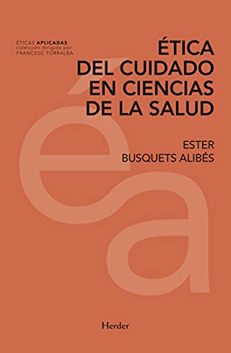 Stock image for tica del cuidado en ciencias de la salud (Eticas Aplicadas) (Spanish Edition) for sale by SecondSale