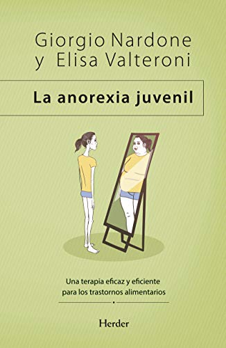 Imagen de archivo de La anorexia juvenil: Una terapia eficaz y eficiente para los trastornos alimentarios (Spanish Edition) a la venta por Irish Booksellers