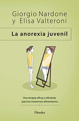Stock image for La anorexia juvenil: Una terapia eficaz y eficiente para los trastornos alimentarios (Spanish Edition) for sale by Irish Booksellers