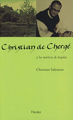 Stock image for CHRISTIAN DE CHERG Y LOS MRTIRES DE ARGELIA for sale by KALAMO LIBROS, S.L.