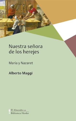 Beispielbild fr NUESTRA SEORA DE LOS HEREJES: Mara y Nazaret zum Verkauf von KALAMO LIBROS, S.L.
