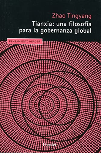 Imagen de archivo de TIANXIA: UNA FILOSOFA PARA LA GOBERNANZA GLOBAL. a la venta por KALAMO LIBROS, S.L.